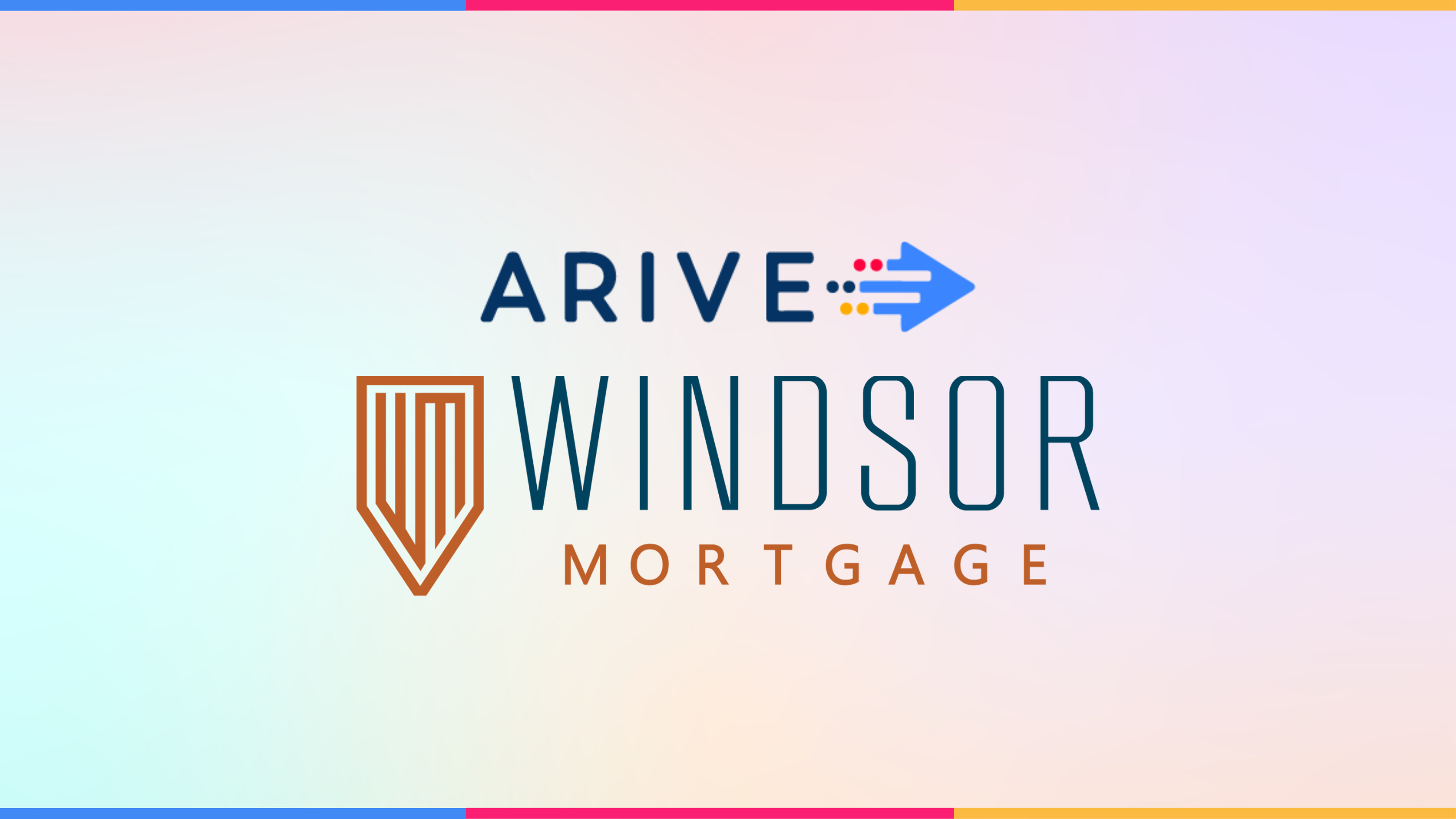 Windsor Mortgage Joins ARIVE ARIVE Complete origination platform